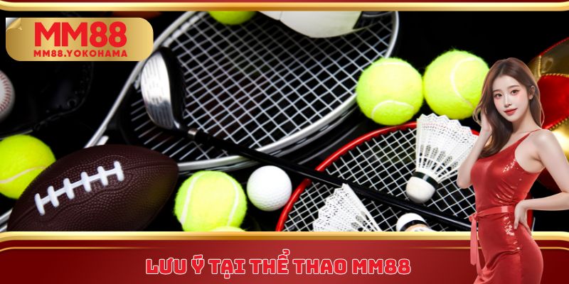 Lưu ý tại thể thao MM88