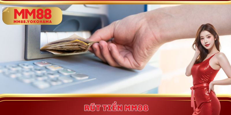 rút tiền MM88