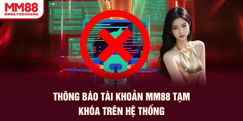 thông báo khoá tài khoản mm88